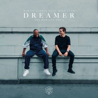 Dreamer (Remixes Vol. 1) 專輯 Martin Garrix/Trilucid/DVBBS/Zoë Johnston/ilan Bluestone