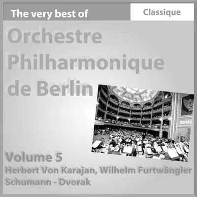 Schumann : Symphonie No. 4, Op. 120 - Dvorak : Symphonie No. 9, Op. 95 Symphonie du nouveau monde 專輯 Orchestre Philharmonique de Berlin