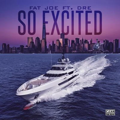 So Excited (feat. Dre) 專輯 Fat Joe