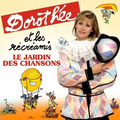 Le jardin des chansons 专辑 Dorothée/Les Récréamis