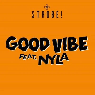 Good Vibe 專輯 Strobe!/Nyla