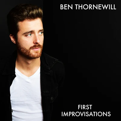 First Improvisations 專輯 Ben Thornewill