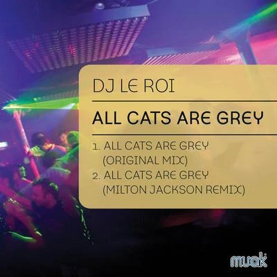 All Cats Are Grey 专辑 DJ Le Roi