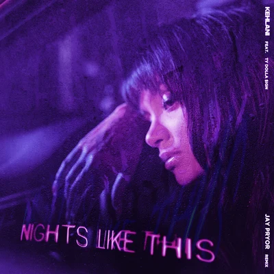 Nights Like This (Jay Pryor Remix) 專輯 Kehlani