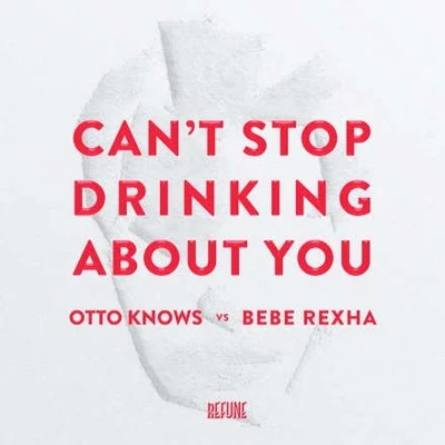 Cant Stop Drinking About You (Extended Mix) 專輯 Otto Knows