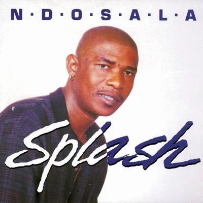 Ndosala 专辑 SPLASH/sd/Slay Products