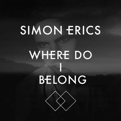 Where Do I Belong 专辑 Simon Erics