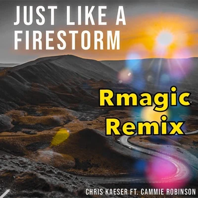 Just Like a Firestorm (Rmagic Remix) 專輯 Cammie Robinson