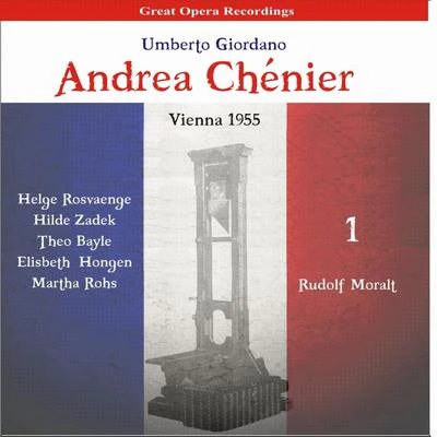 Giordano: Andrea Chénier, Vol. 1 [1955] 专辑 Helge Rosvaenge/Bert Brecht/The Orchestra of the Vienna Folk Opera/The Choir of the Vienna Folk Opera/Alfred Jerger