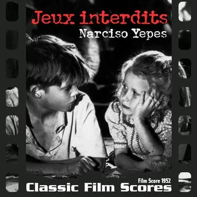 Jeux interdits (Film Score 1952) 專輯 Narciso Yepes