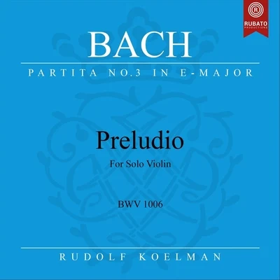 Violin Partita No. 3 in E Major, BWV 1006: I. Preludio 專輯 Rudolf Koelman/Zurich University of the Arts Symphony Orchestra/Ingo Ingensand