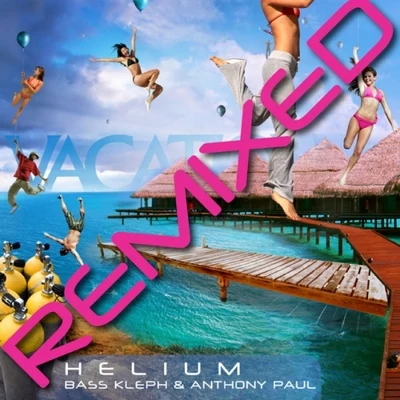 Helium (Remixed) 專輯 Bass Kleph/Dirty Ducks/J-Trick