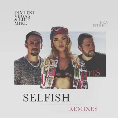 Selfish (The Remixes) 專輯 Era Istrefi/Nora Istrefi