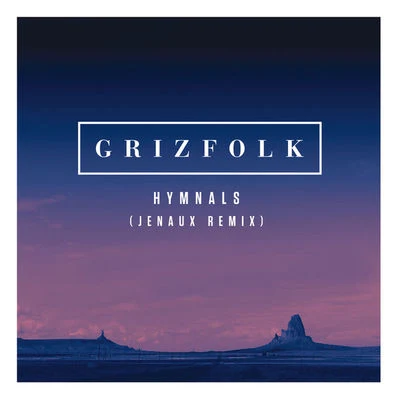 Hymnals (Jenaux Remix) 专辑 Grizfolk/Jamie N Commons