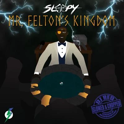 Sleepy Mr. Feltons Kingdom (Slowed & Chopped)