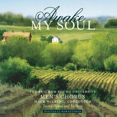 Awake My Soul: Sacred Hymns & Anthems 专辑 BYU Men's Chorus