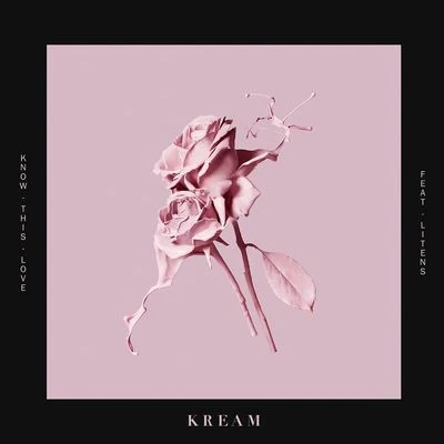 Know This Love (feat. Litens) 專輯 Kheis/KREAM/Isma