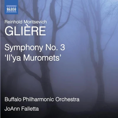 Gliere: Symphony No. 3, &#x27;Il&#x27;ya Muromets&#x27; 专辑 Buffalo Philharmonic Orchestra