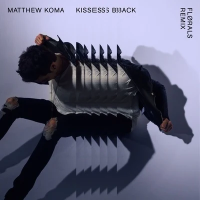 Matthew KomaRAC Kisses Back (FLØRALS Remix)