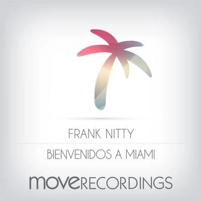 Bienvenidos a Miami 专辑 Frank Nitty