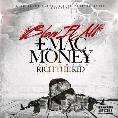 Blow It All (feat. Rich the Kid) 專輯 Emac Money