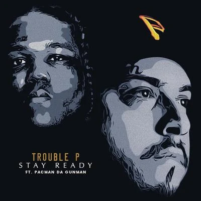 Stay Ready 專輯 Trouble P