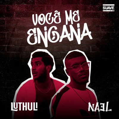 Você Me Engana 专辑 Nael/Kiaz