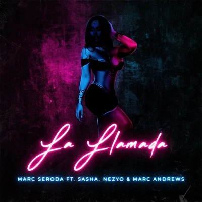 La Llamada (feat. Sasha, Nezy.o & Marc Andrews) 专辑 Marc Andrews