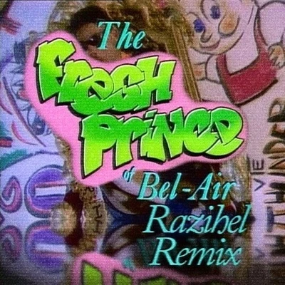 The Fresh Prince Of Bel Air (Razihel Remix) 專輯 Razihel