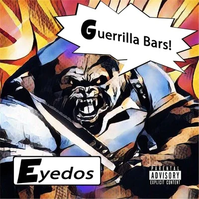 Guerrilla Bars 專輯 Eyedos