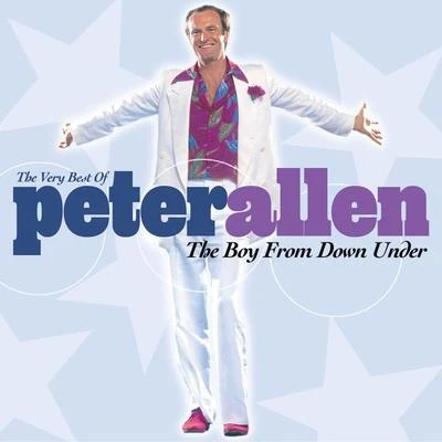 The Very Best Of Peter Allen The Boy From Down Under 專輯 Peter Allen/David Foster/Auburn University Marching Band/Johnnie Vinson/Adrienne Anderson