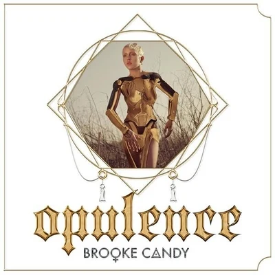 Opulence 专辑 Brooke Candy