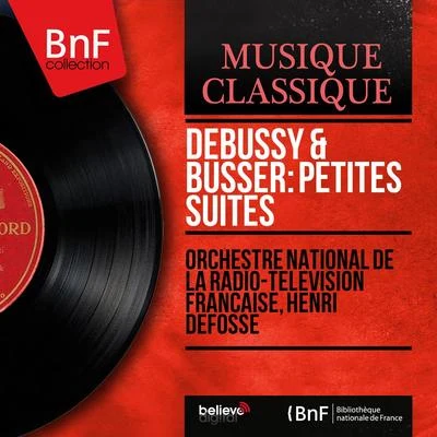 Debussy & Büsser: Petites suites (Mono Version) 專輯 Roger Desormiere/Orchestre national de la Radio-télévision française