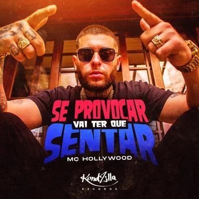 Se Provocar Vai Ter Que Sentar 專輯 MC Hollywood/MC Jottapê/DJ RD/MC M10/MC Kekel