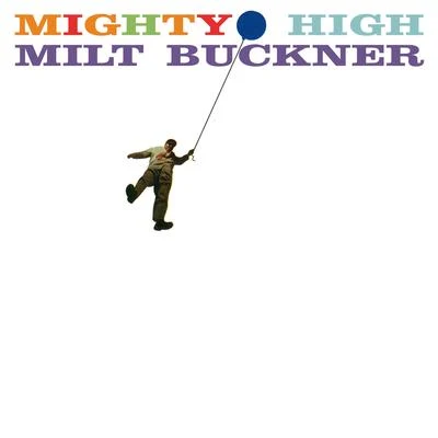 Mighty High (Bonus Track Version) 專輯 Milt Buckner/Michel Legrand/Paul Weston and His Orchestra/Larry Clinton And His Orchestra/Maurice Larcange