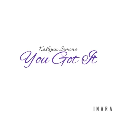 You Got It 專輯 Chet Hanks/Scotty Tovar/Katlynn Simone/Empire Cast/Serayah