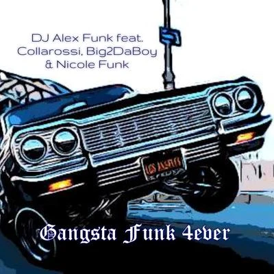 Gangsta Funk 4ever 專輯 Collarossi/K-Locsta/Sligh Talkbox/Scrooge/40 MacaFramA