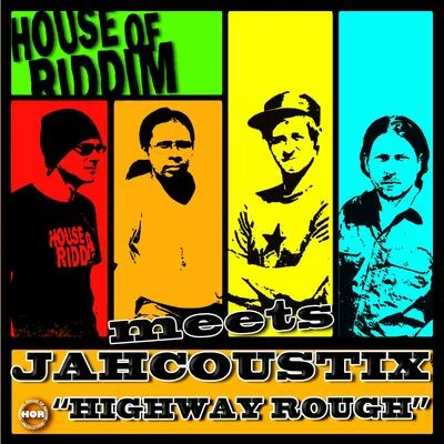 House of riddim Highway Rough