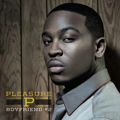 Boyfriend #2 专辑 Pleasure P