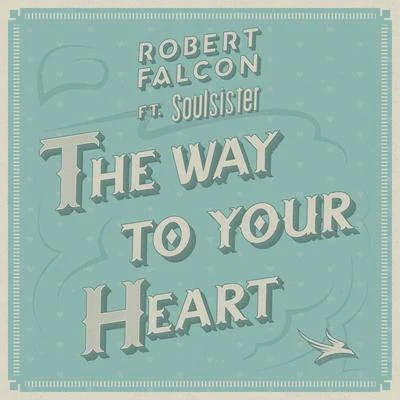 The Way to Your Heart (Extended Mix) 專輯 Robert Falcon/Magnus