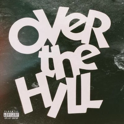 Over the Hill 專輯 Duwap Kaine/Sheff G/Baby Santana