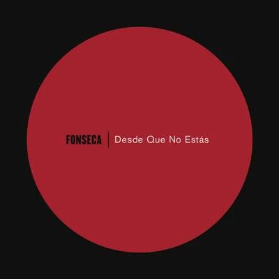 Desde Que No Estás 专辑 Fonseca