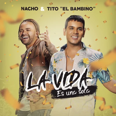 La Vida Es Una Sola 專輯 NaCho/J Balvin/Yandel/Luis Fonsi/Nina Sky