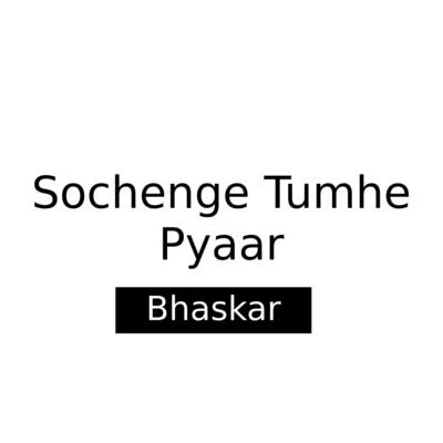 Sochenge Tumhe Pyaar 專輯 Bhaskar/Sevenn