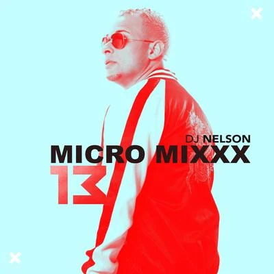 Micro Mixx Vol. 13 專輯 Maiky Backstage/DJ Nelson/Jowell