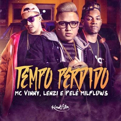 Tempo Perdido 专辑 MC KZS/Mc Romeu/DJ Hunter/MC Lurhian/MC Vinny