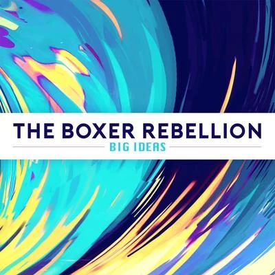 Big Ideas 專輯 The Boxer Rebellion