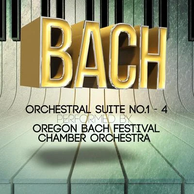 Oregon Bach Festival Chamber Orchestra Bach: Orchestral Suite No.1 - 4 Performed by Oregon Bach Festival Chamber Orchestra