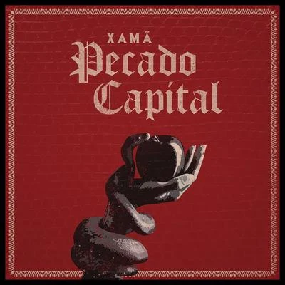 Pecado Capital 專輯 Xamã/Mc Hariel/Mc Poze do Rodo/Ferrugem/Mãolee