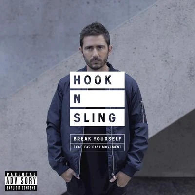 Break Yourself (feat. Far East Movement) 專輯 Hook N Sling